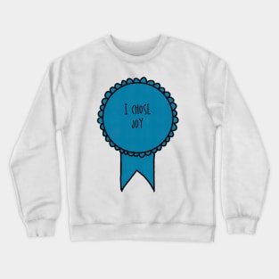 I Chose Joy / Self-Care Awards Crewneck Sweatshirt